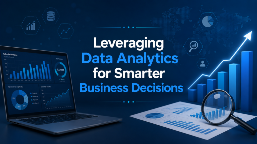 Leveraging Data Analytics for Smarter Business Decisions