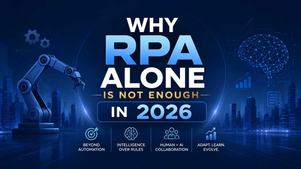 Why-RPA-Alone-Is-Not-Enough-in-2026