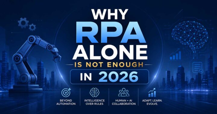 Why-RPA-Alone-Is-Not-Enough-in-2026