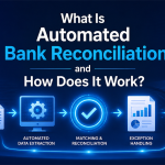 What Is Automated Bank Reconciliation and How Does It Work?