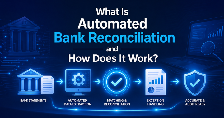 What Is Automated Bank Reconciliation and How Does It Work?